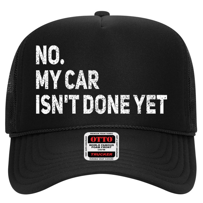 No My Car Isn't Done Yet Funny Car Mechanic Garage Hat