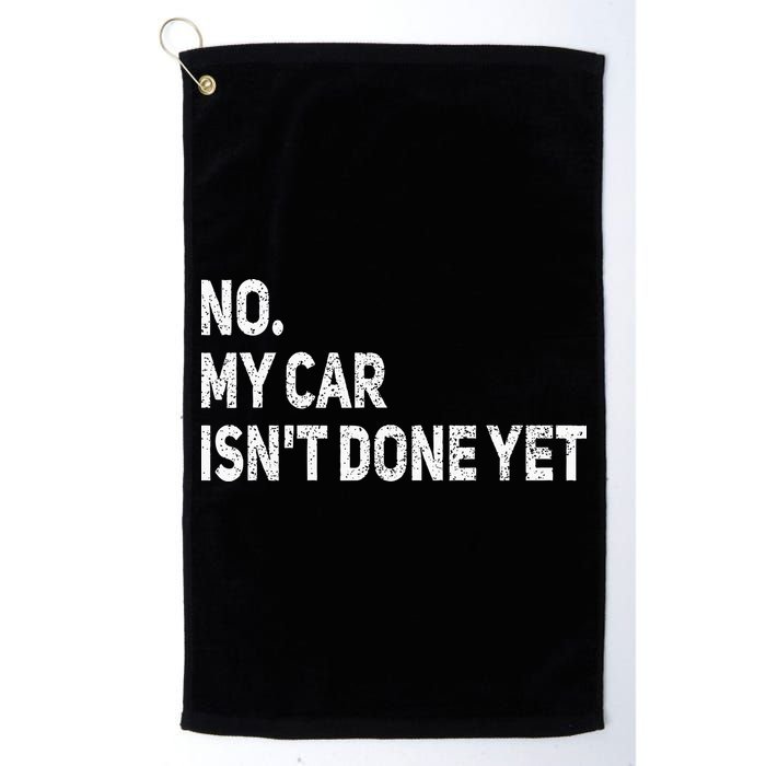 No My Car Isn't Done Yet Funny Car Mechanic Garage Golf Towel