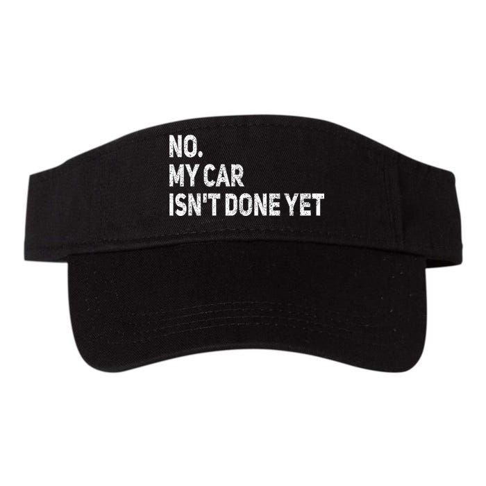No My Car Isn't Done Yet Funny Car Mechanic Garage Visor