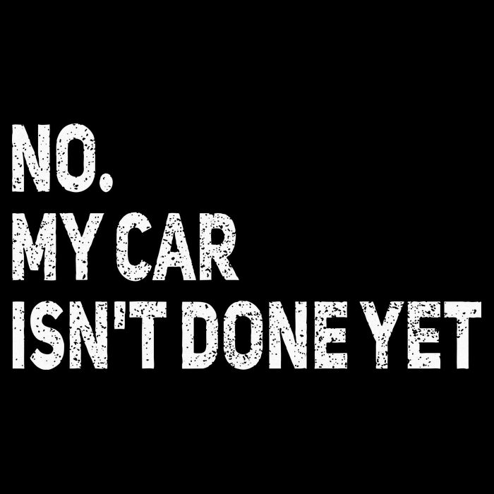 No My Car Isn't Done Yet Funny Car Mechanic Garage Visor