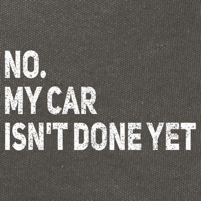 No My Car Isn't Done Yet Funny Car Mechanic Garage Cotton Canvas Backpack