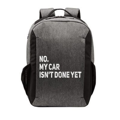 No My Car Isn't Done Yet Funny Car Mechanic Garage Vector Backpack