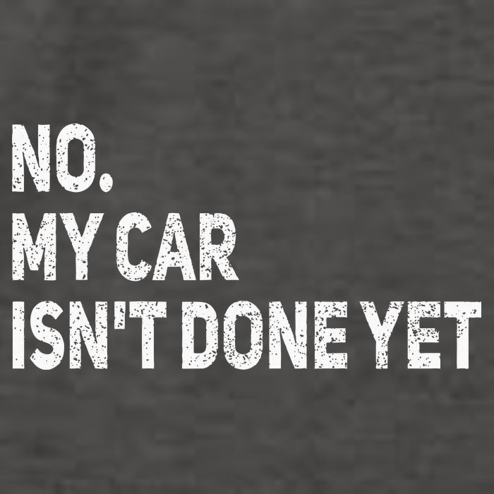 No My Car Isn't Done Yet Funny Car Mechanic Garage Vector Backpack