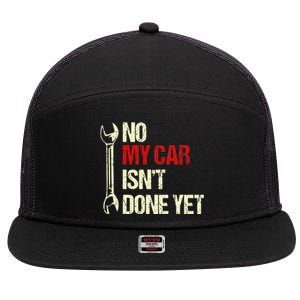 No My Car Isn't Done Yet Mechanic 7 Panel Mesh Trucker Snapback Hat