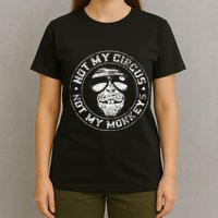 Not My Circus Not My Monkeys T-Shirt