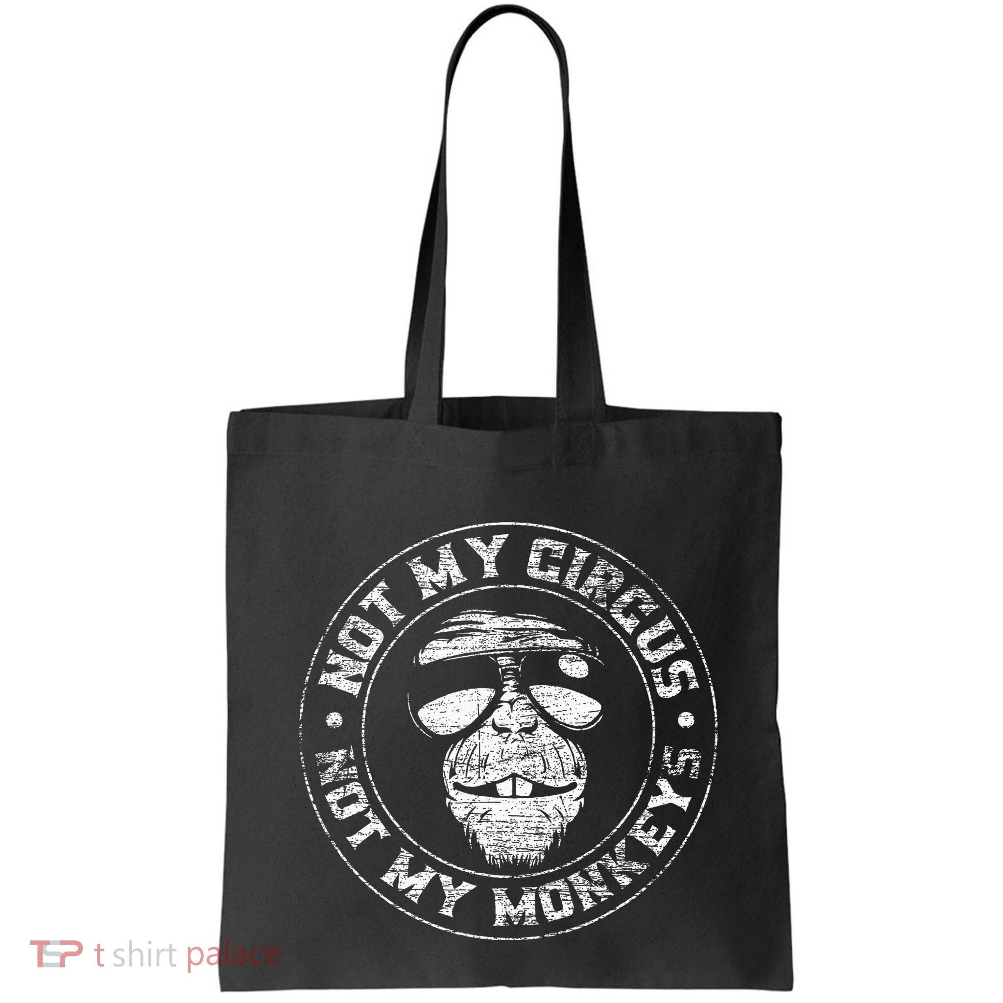 Not My Circus Not My Monkeys Bag