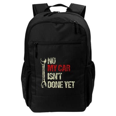 No My Car IsnT Done Yet Tools Mechanic Garage Hobby Daily Commute Backpack