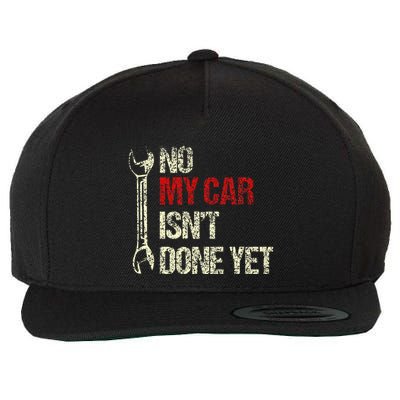 No My Car IsnT Done Yet Tools Mechanic Garage Hobby Wool Snapback Cap