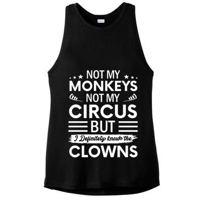 Not My Circus Not My Monkeys But I Definitely Know The Clowns Ladies PosiCharge Tri-Blend Wicking Tank