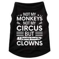Not My Circus Not My Monkeys But I Definitely Know The Clowns Doggie Tank