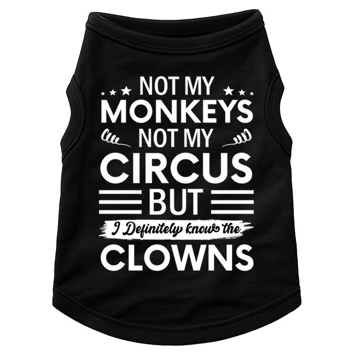 Not My Circus Not My Monkeys But I Definitely Know The Clowns Doggie Tank