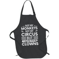 Not My Circus Not My Monkeys But I Definitely Know The Clowns Apron
