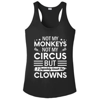 Not My Circus Not My Monkeys But I Definitely Know The Clowns Ladies PosiCharge Competitor Racerback Tank