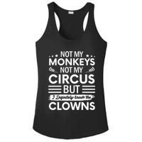 Not My Circus Not My Monkeys But I Definitely Know The Clowns Ladies PosiCharge Competitor Racerback Tank