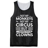 Not My Circus Not My Monkeys But I Definitely Know The Clowns Mesh Reversible Basketball Jersey Tank