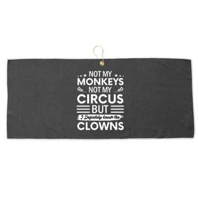 Not My Circus Not My Monkeys But I Definitely Know The Clowns Large Microfiber Waffle Golf Towel