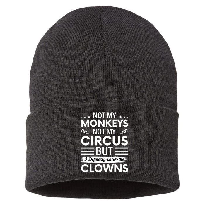 Not My Circus Not My Monkeys But I Definitely Know The Clowns Sustainable Knit Beanie
