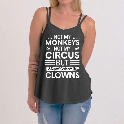 Not My Circus Not My Monkeys But I Definitely Know The Clowns Women's Strappy Tank