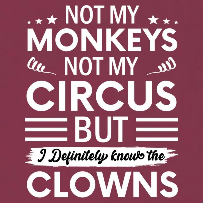 Not My Circus Not My Monkeys But I Definitely Know The Clowns 16oz Travel Tumbler