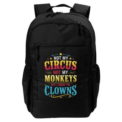 Not My Circus Not My Monkeys But I Know The Clowns Backpack