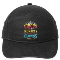 Not My Circus Not My Monkeys But I Know The Clowns 7-Panel Snapback Hat