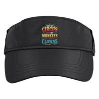 Not My Circus Not My Monkeys But I Know The Clowns Adult Drive Performance Visor