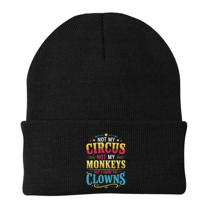 Not My Circus Not My Monkeys But I Know The Clowns Beanie