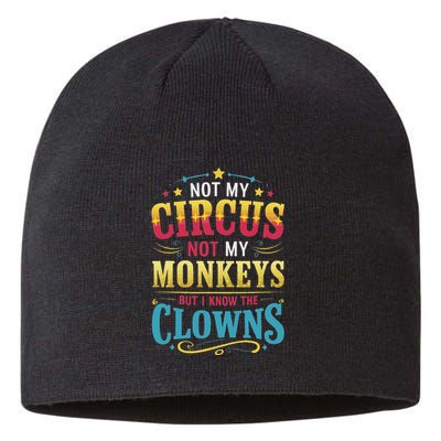 Not My Circus Not My Monkeys But I Know The Clowns Sustainable Beanie