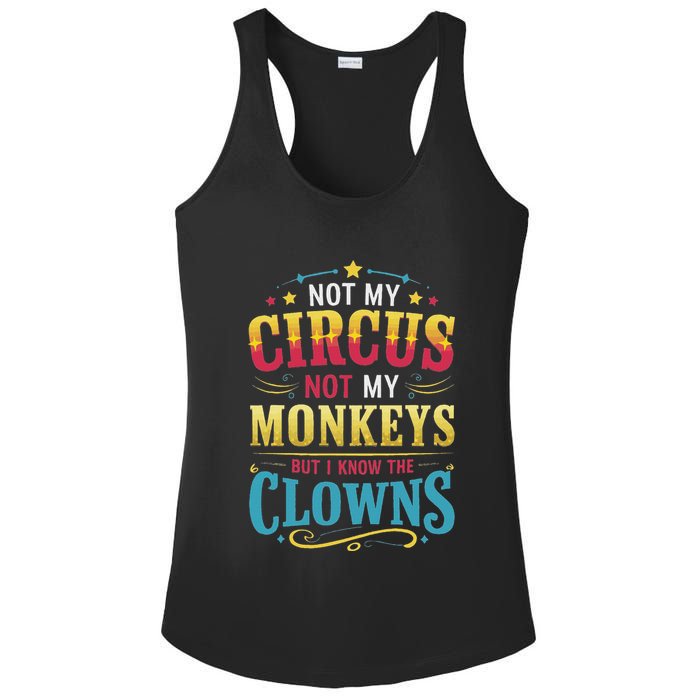 Not My Circus Not My Monkeys But I Know The Clowns Ladies PosiCharge Competitor Racerback Tank