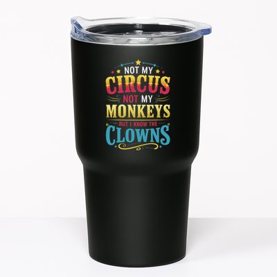 Not My Circus Not My Monkeys But I Know The Clowns Tumbler