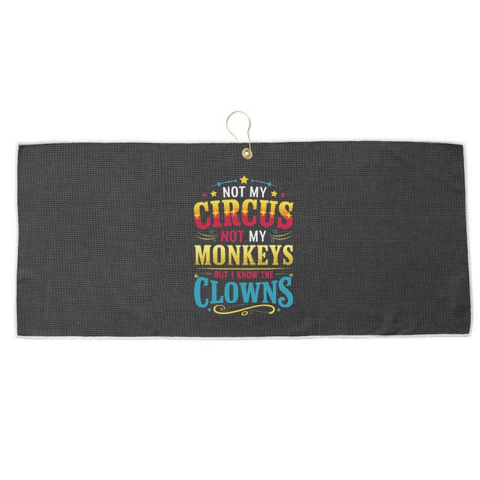 Not My Circus Not My Monkeys But I Know The Clowns Large Microfiber Waffle Golf Towel