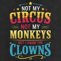 Not My Circus Not My Monkeys But I Know The Clowns 25L Jumbo Tote