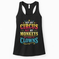 Not My Circus Not My Monkeys But I Know The Clowns Womens Tank Top