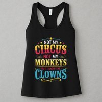 Not My Circus Not My Monkeys But I Know The Clowns Womens Tank Top
