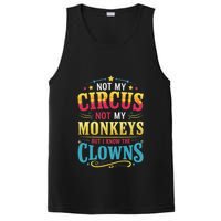Not My Circus Not My Monkeys But I Know The Clowns PosiCharge Competitor Tank