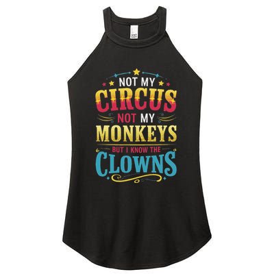 Not My Circus Not My Monkeys But I Know The Clowns Women's Perfect Tri Rocker Tank