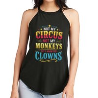 Not My Circus Not My Monkeys But I Know The Clowns Women's Perfect Tri Rocker Tank