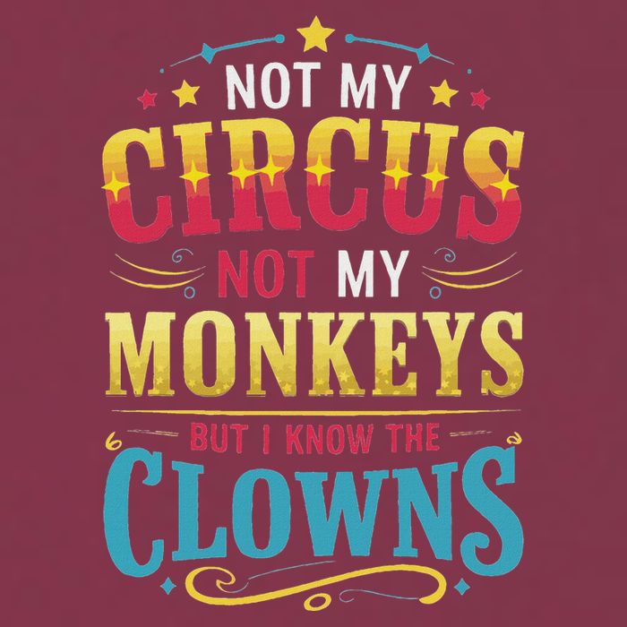 Not My Circus Not My Monkeys But I Know The Clowns 16oz Travel Tumbler