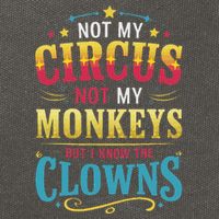 Not My Circus Not My Monkeys But I Know The Clowns Cotton Canvas Backpack