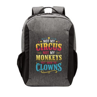 Not My Circus Not My Monkeys But I Know The Clowns Vector Backpack