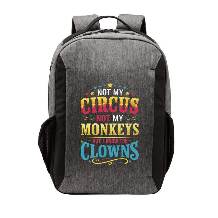 Not My Circus Not My Monkeys But I Know The Clowns Vector Backpack