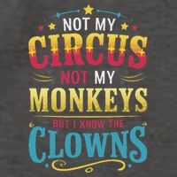 Not My Circus Not My Monkeys But I Know The Clowns Vector Backpack