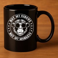Not My Circus Monkeys Funny Monkey Animal Lover 11oz C Handle Ceramic Mug