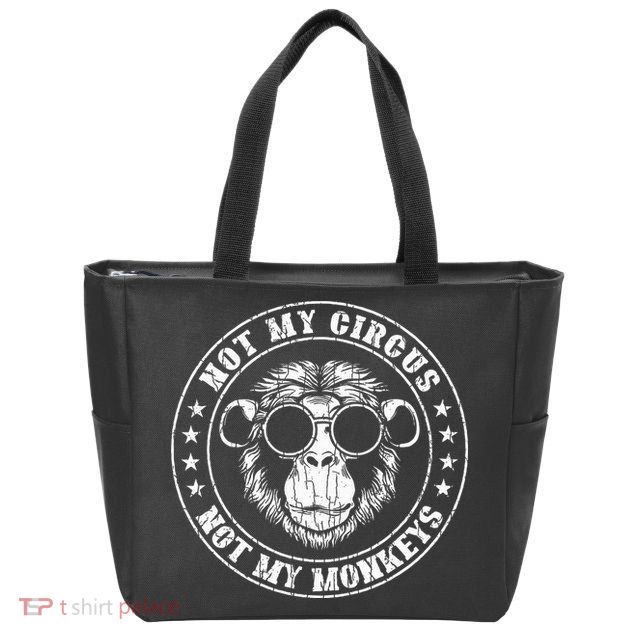Not My Circus Monkeys Funny Monkey Animal Lover Zip Tote Bag