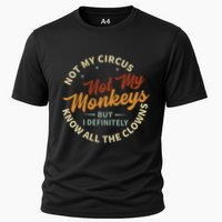 Not My Circus Not My Monkeys But I Know All The Clowns Performance Shirt
