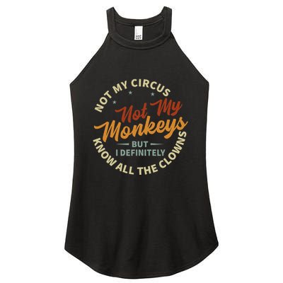 Not My Circus Not My Monkeys But I Know All The Clowns Women's Perfect Tri Rocker Tank
