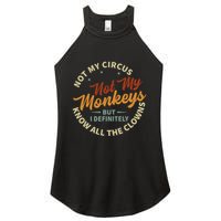 Not My Circus Not My Monkeys But I Know All The Clowns Women's Perfect Tri Rocker Tank
