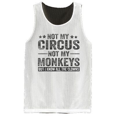 Not My Circus Not My Monkeys But I Know All The Clowns Mesh Reversible Basketball Jersey Tank