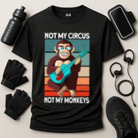 Not My Circus Not My Monkeys Animal Lover Performance Shirt