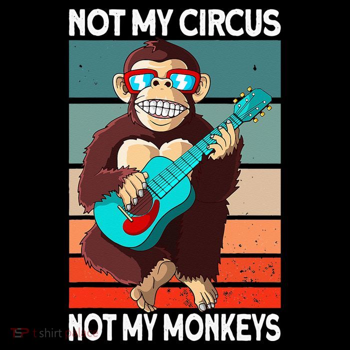 Not My Circus Not My Monkeys Animal Lover Tall T-Shirt